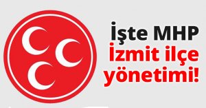 İşte MHP İzmit ilçe yönetimi!