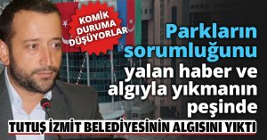 Parkların sorumluğunu yalan haber ve algıyla yıkmanın peşinde