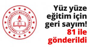 Yüz yüze eğitim için geri sayım! 81 ile gönderildi