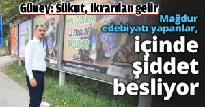 Mağdur edebiyatı yapanlar, içinde şiddet besliyor