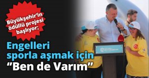 Engelleri sporla aşmak için ‘’Ben de Varım’’