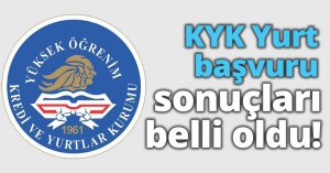 KYK Yurt başvuru sonuçları belli oldu!