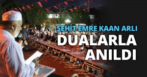 ŞEHİT EMRE KAAN ARLI DUALARLA ANILDI