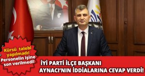 SEZER, İYİ PARTİ İLÇE BAŞKANI AYNACI’NIN İDDİALARINA CEVAP VERDİ!