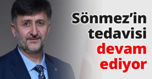 Sönmez’in tedavisi devam ediyor