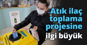 Atık ilaç toplama projesine ilgi büyük