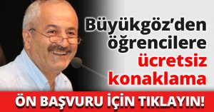 Büyükgöz’den öğrencilere ücretsiz konaklama