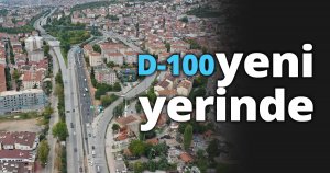 D-100 yeni yerinde