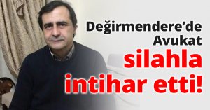 Değirmendere’de Avukat silahla intihar etti!