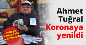 Ahmet Tuğral Koronaya yenildi