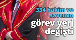 334 hakim ve savcının görev yeri değişti