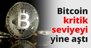 Bitcoin kritik seviyeyi yine aştı