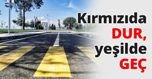 Kırmızıda DUR, yeşilde GEÇ