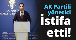 AK Partili yönetici istifa etti!