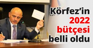 Körfez’in 2022 bütçesi belli oldu