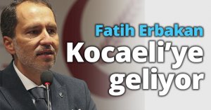 Fatih Erbakan Kocaeli’ye geliyor