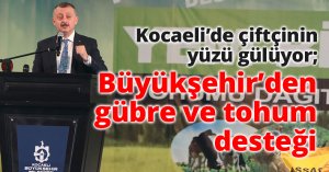 Kocaeli’de çiftçinin yüzü gülüyor; Büyükşehir’den gübre ve tohum desteği