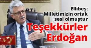 Ellibeş: Milletimizin ortak sesi olmuştur Teşekkürler Erdoğan