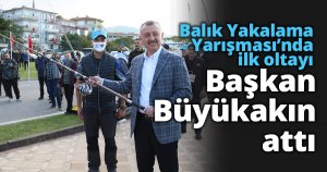 Balık Yakalama Yarışması’nda ilk oltayı Başkan Büyükakın attı