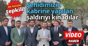Şehidimize yapılan saldırıyı kınadılar