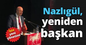 Nazlıgül yeniden başkan