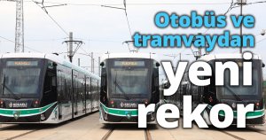 Otobüs ve tramvaydan yeni rekor