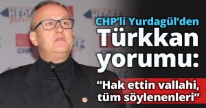 Yurdagül’den Türkkan yorumu: “Hak ettin vallahi, tüm söylenenleri”