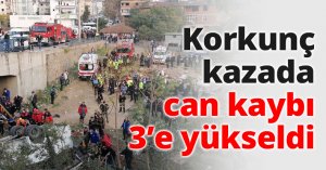 Korkunç kazada can kaybı 3’e yükseldi