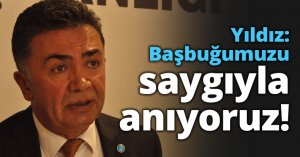 Yıldız: Başbuğumuzu saygıyla anıyoruz!
