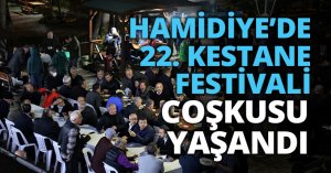 HAMİDİYE’DE 22. KESTANE FESTİVALİ COŞKUSU YAŞANDI