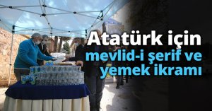 Atatürk için mevlid-i şerif ve yemek ikramı