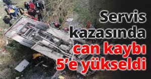 Servis kazasında can kaybı 5’e yükseldi