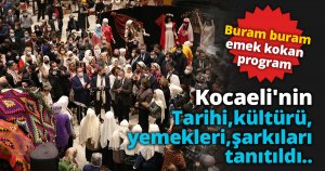 Kocaeli'nin tarihi, kültürü, yemekleri, şarkıları tanıtıldı..