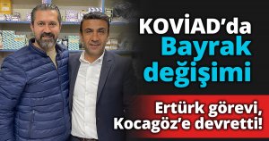 KOVİAD'da Bayrak Değişimi ..