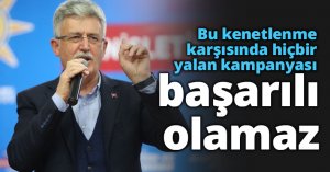 Bu kenetlenme karşısında hiçbir yalan kampanyası başarılı olamaz
