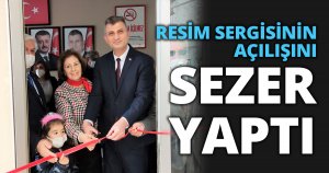 RESİM SERGİSİNİN AÇILIŞINI BAŞKAN SEZER YAPTI