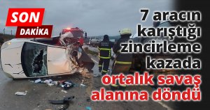  7 aracın karıştığı zincirleme kazada ortalık savaş alanına döndü