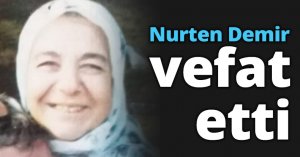 Nurten Demir vefat etti