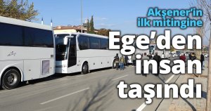 Akşener’in ilk mitingine Ege’den insan taşındı