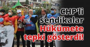 CHP'li sendikalar Hükümete tepki gösterdi!