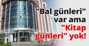 Bal günleri var ama Kitap günleri yok!