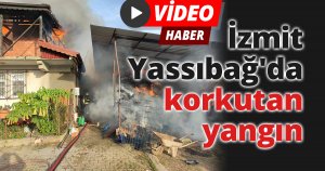 İzmit Yassıbağ'da korkutan yangın