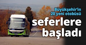 Büyükşehir’in 20 yeni otobüsü seferlere başladı   