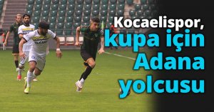 Kocaelispor, kupa için Adana yolcusu