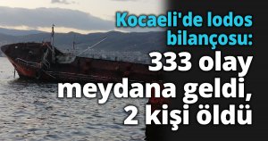 Kocaeli'de lodos bilançosu: 333 olay meydana geldi, 2 kişi öldü