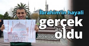 İbrahim’in hayali gerçek oldu