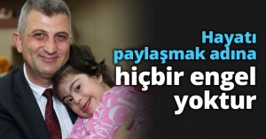 Hayatı paylaşmak adına hiçbir engel yoktur