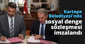 Kartepe Belediyesi'nde sosyal denge sözleşmesi imzalandı