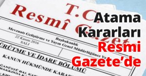 Atama Kararları Resmi Gazete’de