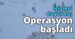 İçişleri duyurdu; Operasyon başladı